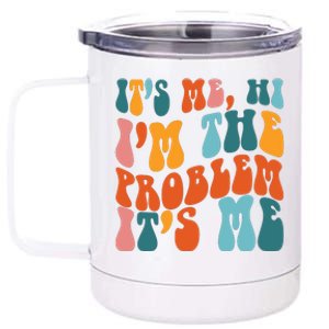 It's Me Hi I'm The Problem It's Me 12 oz Stainless Steel Tumbler Cup