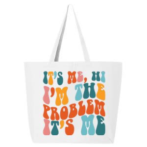 It's Me Hi I'm The Problem It's Me 25L Jumbo Tote