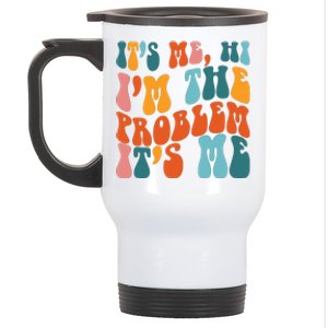 It's Me Hi I'm The Problem It's Me Stainless Steel Travel Mug