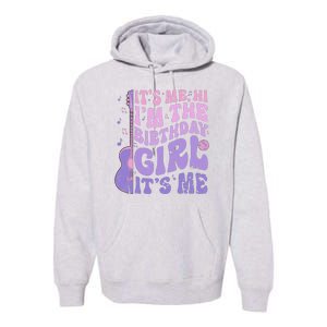 ItS Me Hi IM The Birthday Girl ItS Me Cute Birthday Party Premium Hoodie