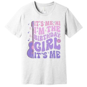 ItS Me Hi IM The Birthday Girl ItS Me Cute Birthday Party Premium T-Shirt