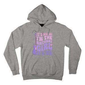 ItS Me Hi IM The Birthday Girl ItS Me Cute Birthday Party Tall Hoodie