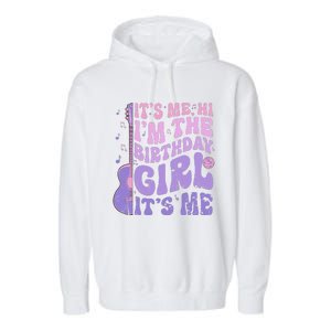 ItS Me Hi IM The Birthday Girl ItS Me Cute Birthday Party Garment-Dyed Fleece Hoodie