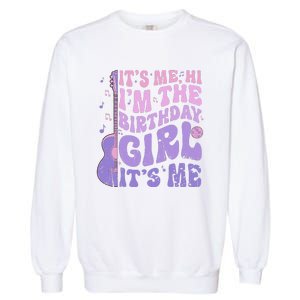 ItS Me Hi IM The Birthday Girl ItS Me Cute Birthday Party Garment-Dyed Sweatshirt