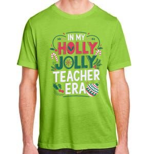 In My Holly Xmas Jolly Teacher Era Holiday Christmas Vibe Adult ChromaSoft Performance T-Shirt