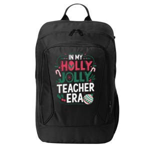 In My Holly Xmas Jolly Teacher Era Holiday Christmas Vibe City Backpack