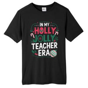 In My Holly Xmas Jolly Teacher Era Holiday Christmas Vibe Tall Fusion ChromaSoft Performance T-Shirt