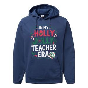 In My Holly Xmas Jolly Teacher Era Holiday Christmas Vibe Performance Fleece Hoodie