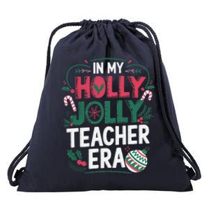 In My Holly Xmas Jolly Teacher Era Holiday Christmas Vibe Drawstring Bag