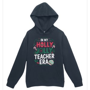 In My Holly Xmas Jolly Teacher Era Holiday Christmas Vibe Urban Pullover Hoodie