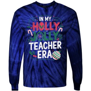 In My Holly Xmas Jolly Teacher Era Holiday Christmas Vibe Tie-Dye Long Sleeve Shirt