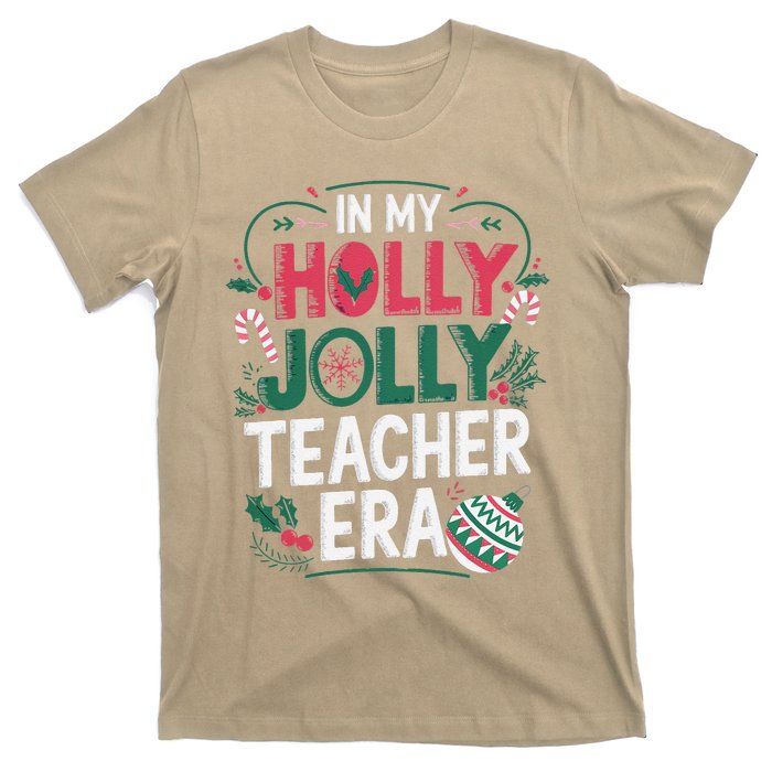 In My Holly Xmas Jolly Teacher Era Holiday Christmas Vibe T-Shirt