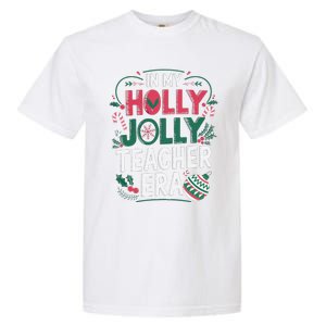 In My Holly Xmas Jolly Teacher Era Holiday Christmas Vibe Garment-Dyed Heavyweight T-Shirt