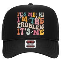 It's Me, Hi I'm The Problem It's Me High Crown Mesh Back Trucker Hat