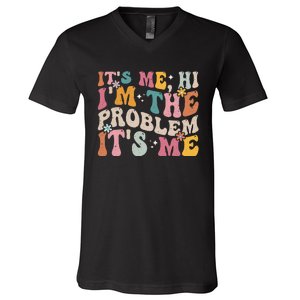 It's Me, Hi I'm The Problem It's Me V-Neck T-Shirt