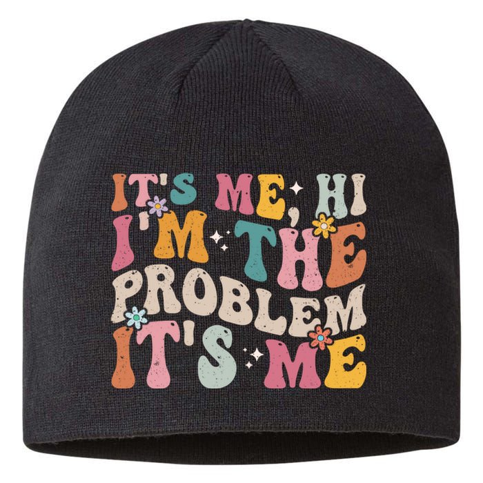 It's Me, Hi I'm The Problem It's Me Sustainable Beanie