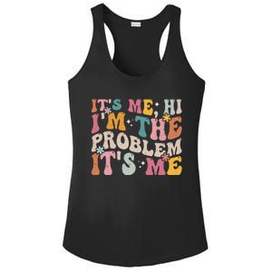 It's Me, Hi I'm The Problem It's Me Ladies PosiCharge Competitor Racerback Tank