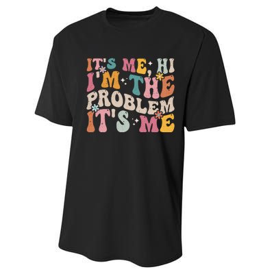 It's Me, Hi I'm The Problem It's Me Performance Sprint T-Shirt