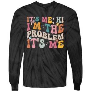 It's Me, Hi I'm The Problem It's Me Tie-Dye Long Sleeve Shirt