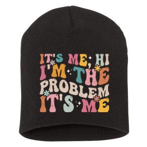 It's Me, Hi I'm The Problem It's Me Short Acrylic Beanie