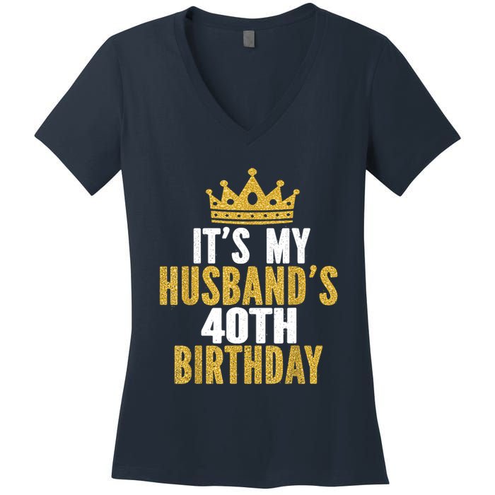 Its My Husbands 40th Birthday 40 Years Old Couple Women's V-Neck T-Shirt