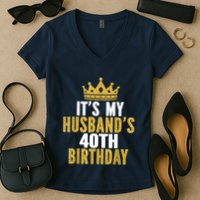 Its My Husbands 40th Birthday 40 Years Old Couple Women's V-Neck T-Shirt