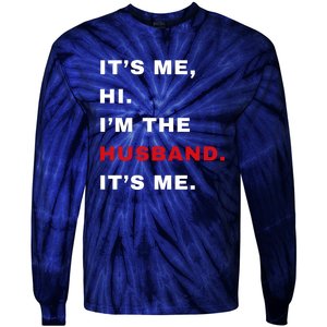 Its Me Hi Im The Husband Me & Funny Couples Tie-Dye Long Sleeve Shirt