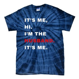 Its Me Hi Im The Husband Me & Funny Couples Tie-Dye T-Shirt