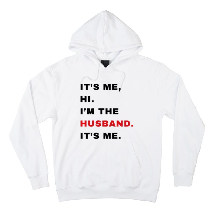 Its Me Hi Im The Husband Me & Funny Couples Hoodie