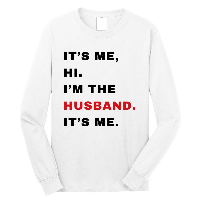 Its Me Hi Im The Husband Me & Funny Couples Long Sleeve Shirt