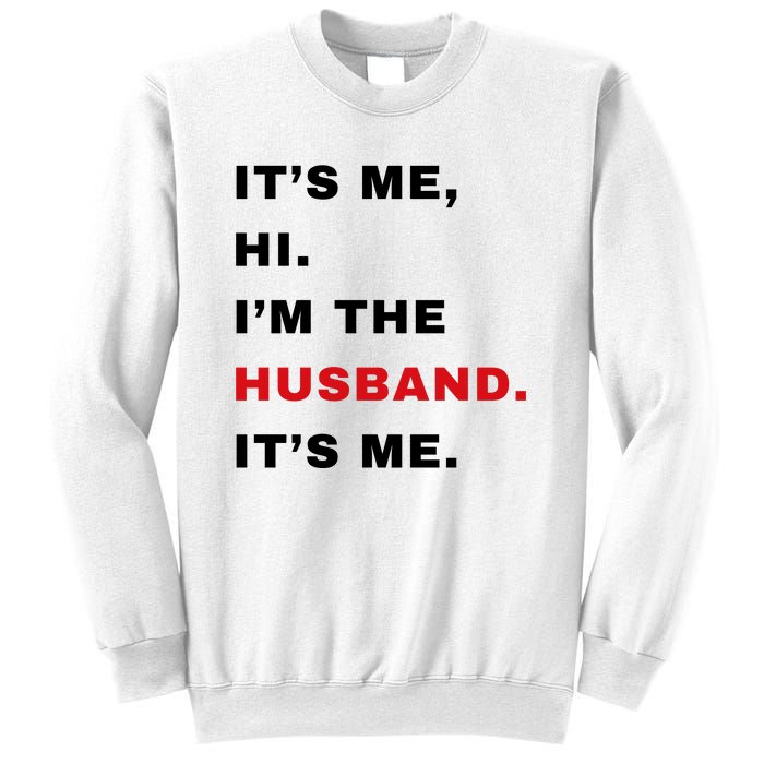 Its Me Hi Im The Husband Me & Funny Couples Sweatshirt