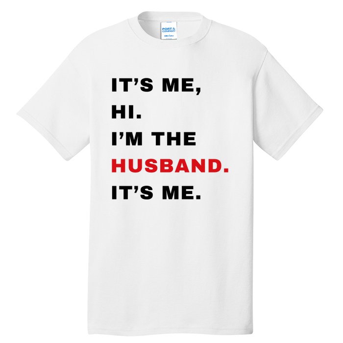 Its Me Hi Im The Husband Me & Funny Couples Tall T-Shirt