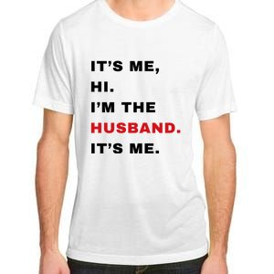 Its Me Hi Im The Husband Me & Funny Couples Adult ChromaSoft Performance T-Shirt