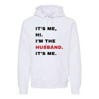 Its Me Hi Im The Husband Me & Funny Couples Premium Hoodie