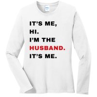 Its Me Hi Im The Husband Me & Funny Couples Ladies Long Sleeve Shirt