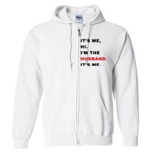 Its Me Hi Im The Husband Me & Funny Couples Full Zip Hoodie