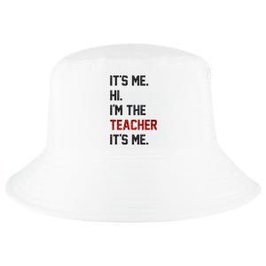 Its Me. Hi. Im The Teacher. Its Me Funny Teaching Teach Day Cool Comfort Performance Bucket Hat