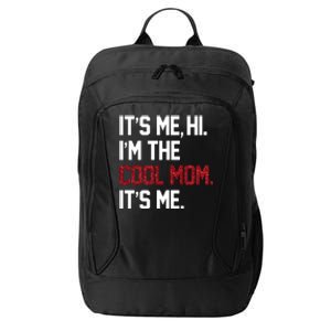 Its Me Hi Im The Cool Mom Its Me City Backpack