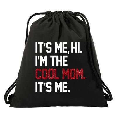 Its Me Hi Im The Cool Mom Its Me Drawstring Bag