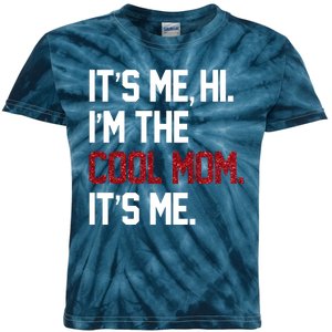 Its Me Hi Im The Cool Mom Its Me Kids Tie-Dye T-Shirt