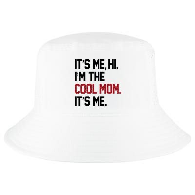 Its Me Hi Im The Cool Mom Its Me Cool Comfort Performance Bucket Hat