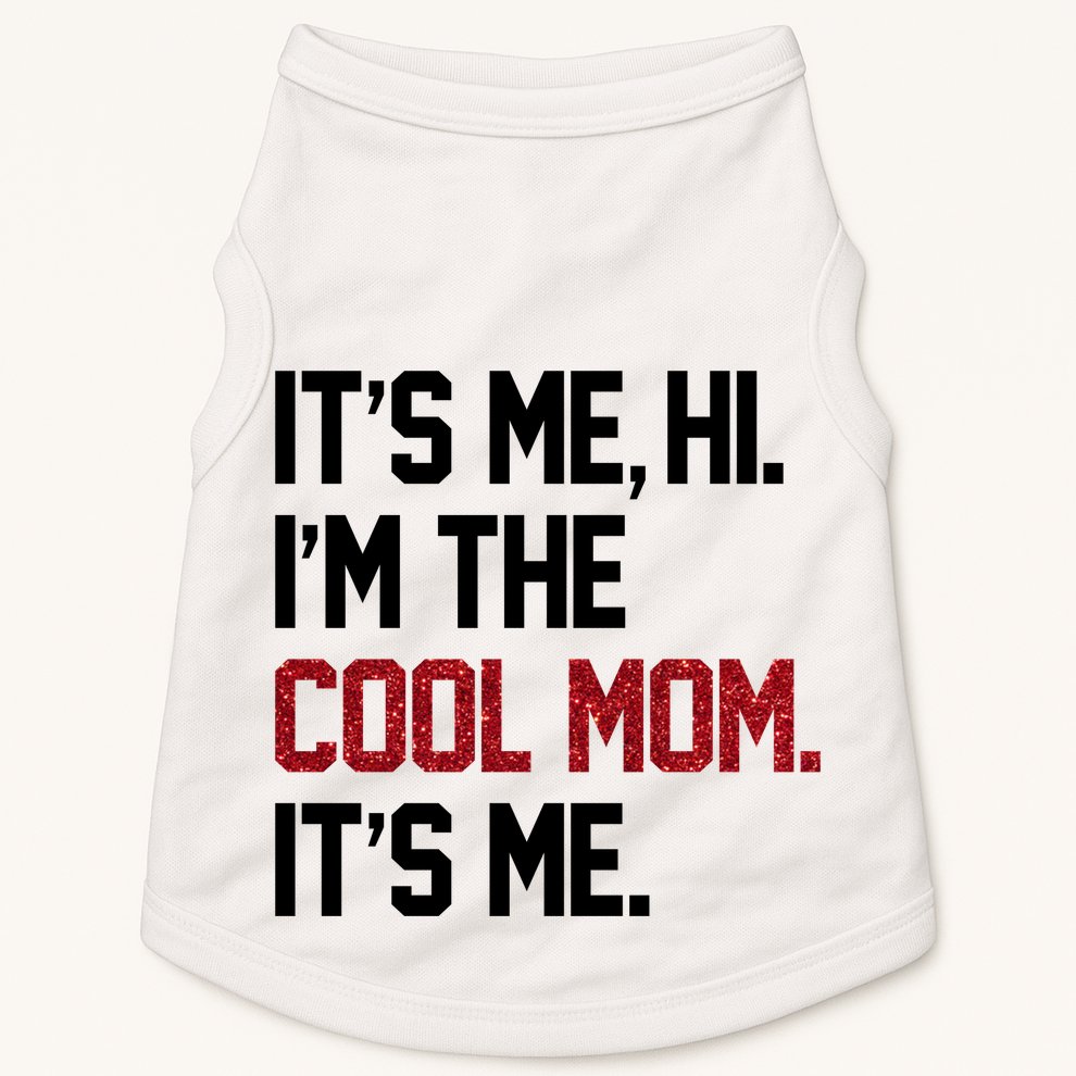 Its Me Hi Im The Cool Mom Its Me Doggie Tank