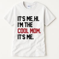 Its Me Hi Im The Cool Mom Its Me Tall T-Shirt