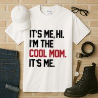 Its Me Hi Im The Cool Mom Its Me Tall T-Shirt