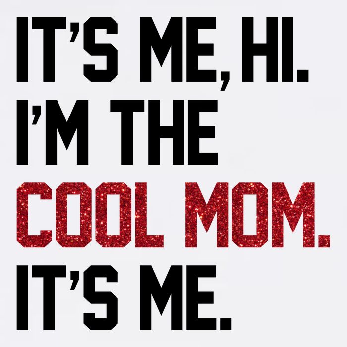 Its Me Hi Im The Cool Mom Its Me Tall T-Shirt