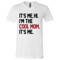 Its Me Hi Im The Cool Mom Its Me V-Neck T-Shirt