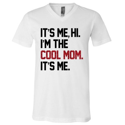 Its Me Hi Im The Cool Mom Its Me V-Neck T-Shirt