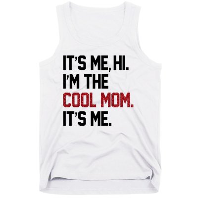 Its Me Hi Im The Cool Mom Its Me Tank Top