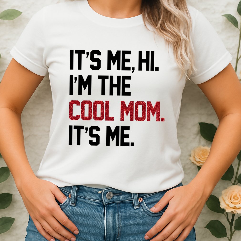 Its Me Hi Im The Cool Mom Its Me Womens T-Shirt