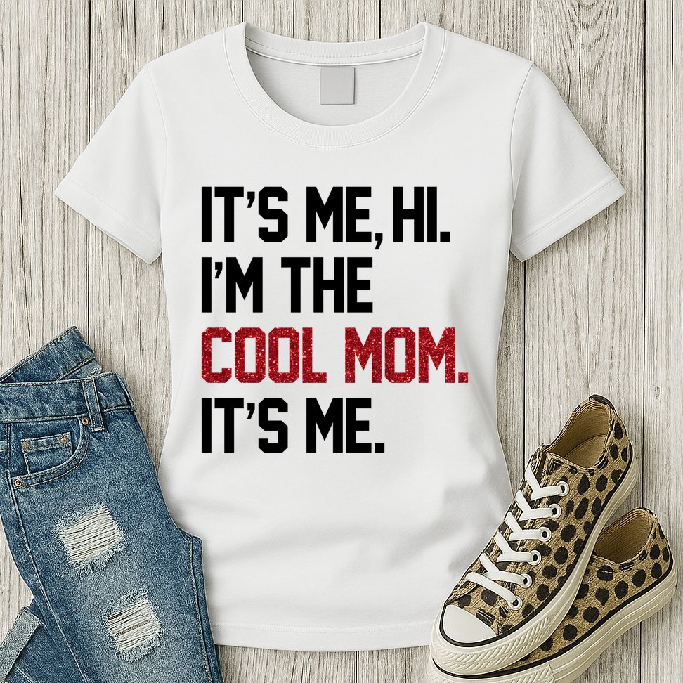Its Me Hi Im The Cool Mom Its Me Womens T-Shirt